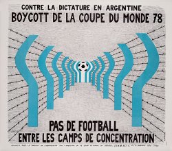 Franse poster die oproept om het WK in Argentinië te boycotten, Jean-François Batellier, CC BY-SA 4.0, via Wikimedia Commons Franse poster die oproept om het WK in Argentinië te boycotten